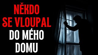 Někdo se vloupal do mého domu - CREEPYPASTA CZ (BeAfraidCZ)