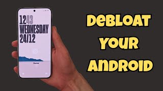 How To Debloat You Android & Create A Clean Lockscreen