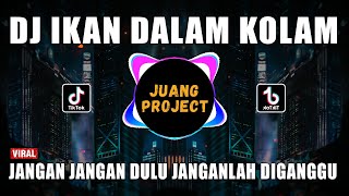 DJ IKAN DALAM KOLAM REMIX VIRAL TIKTOK TERBARU 2023 JANGAN JANGAN DULU JANGANLAH DIGANGGU