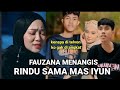 FAUZANA DI BUAT MENANGIS SAMA MAS IYUN