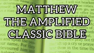 Matthew The Amplified Classic Audio Bible with Subtitles and Closed-Captions
