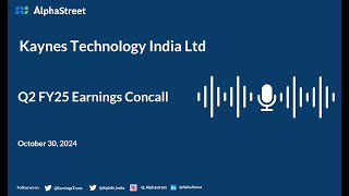 Kaynes Technology India Ltd Q2 FY2024-25 Earnings Conference Call