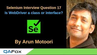Selenium Interview Question 17 - Is WebDriver a class or interface?