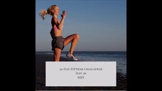 30 Day Fitness Challenge Day 26. 20 Minute Full Body HIIT Workout No Equipment