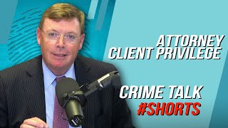 Attorney - Client Privilege... Crime Talk #shorts