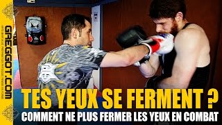 Comment ne pas fermer les yeux en combat ?