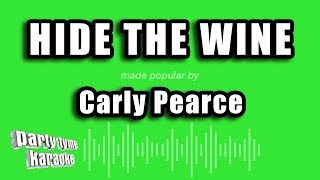 Carly Pearce - Hide The Wine (Karaoke Version)