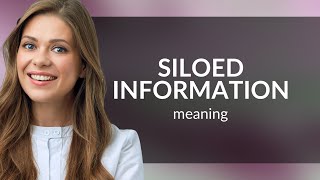 Breaking Down "Siloed Information": A Guide to Understanding and Overcoming Information Barriers