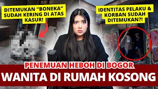 PENEMUAN WANITA KERING DI RUMAH KOSONG BOGOR. | #NERROR