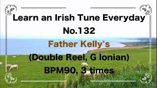 132 Father Kelly's (Double Reel, G Ionian)