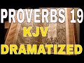 Proverbs 19 - KJV - Audio Bible - King James Version 1611 - Dramatized