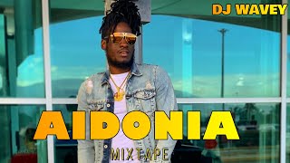 AIDONIA MIXTAPE {2024} 4TH GENNA {J.O.P} DJ WAVEY