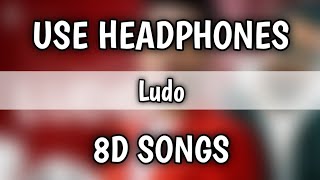 Ludo (8D Songs) | Tony Kakkar ft. Young Desi | 8D Songs 2020