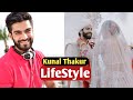 Kunal Thakur LifeStyle/ Biography/ Age Family/ Wife/ Net Worth