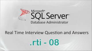 Ms SQL Server DBA Experienced Interview Questions And Answers - 08