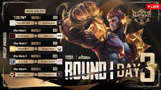 NORTH EAST CUP Online Qualifiers - Round 1, Day 3 | State Showdown Begins! - MOBA LEGENDS