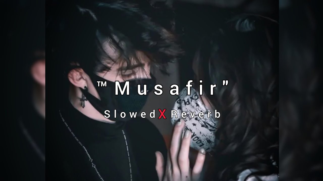 Musafir Full Song || Slowed X Reverb || Atif Aslam || I Love Lofi Hindi ...