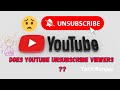 Does YouTube Unsubscribe Viewers From Channels | Why Does YouTube Keep Unsubscribing Our Subscribers