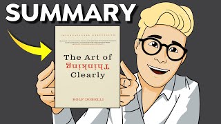 The Art of Thinking Clearly Summary (Animated) — 3 Practical Tips to Instantly Make Better Decisions