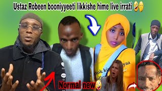 #Sheek Robeen balee Booniyyeti likkii ishii itti hime live irrati dhugaan jirtu kanuma caaqasa👂👈