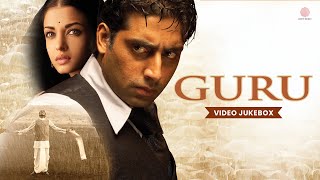 Guru - Video Jukebox | A. R. Rahman | Aishwarya Rai | Abhishek Bachchan | Superhit Hindi Songs