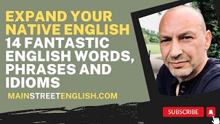 English Lesson: Expand Your Native English 🗣️💬 14 Fantastic English Words, Phrases \u0026 Idioms: UK 🇬🇧