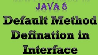 Default Method Definition in Interface | Java 8