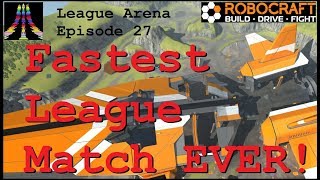 Robocraft - League Arena - EP. 27 - Fastest Match EVER!