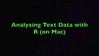 Analyzing Text Data with R (on Mac)