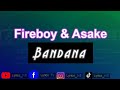 Fireboy ft Asake - Bandana (lyrics) @fireboydml #bandana