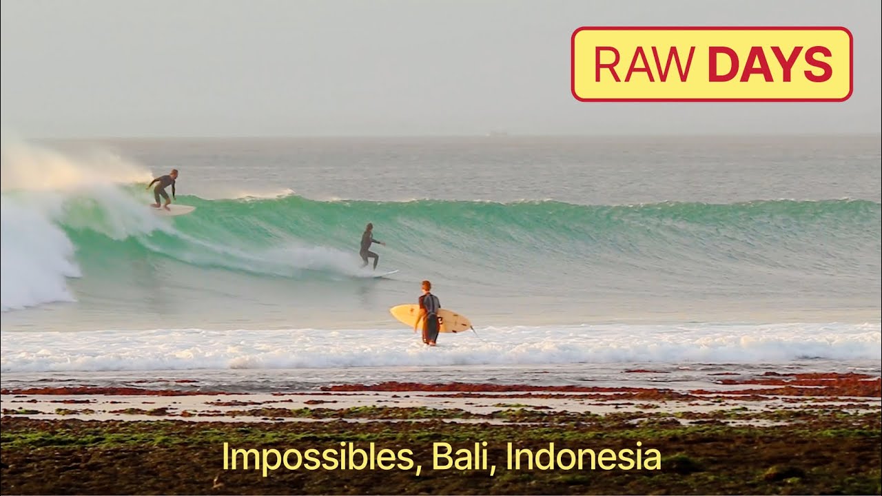 RAW DAYS | Impossibles, Bali, Indonesia | Dreamy Surfing - YouTube