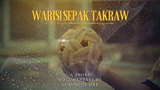 Warisi Sepak Takraw ( Short Documentary )