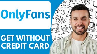 How To Get Onlyfans Without Credit Card In - 2025 (NEW METHOD)
