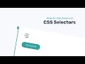 How to select CSS Selectors (for browser automation and web scraping)
