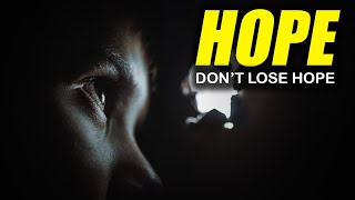Don't Lose Hope Motivational Video | Never Lose Hope Inspirational Video