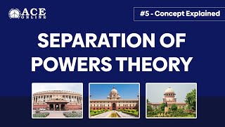 #5 Concept Explained | Separation of Powers Theory | ACE Online