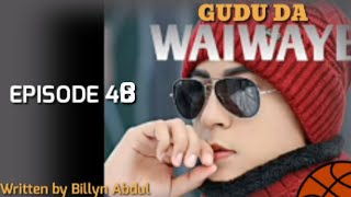 Gudu da waiwaye episode48