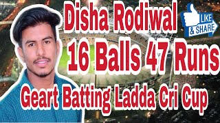 Disha Rodiwal 16 ball 47 Runs Sira Batting  Ladda Cri Cup 2019