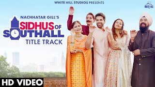 Sidhus of Southall (Title Track) Nachhatar Gill | Raahi | Oye Kunaal | Punjabi Songs 2023 This Week