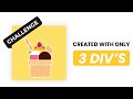 The '3 Div Icecream' Challenge | CSS Speed Coding