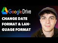 How to Change Google Drive Date Format and Language Format (Full 2025 Guide)