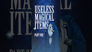 USELESS MAGICAL ITEMS 1