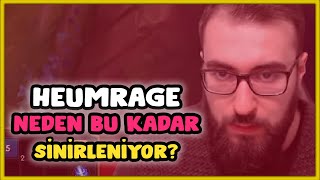 Heumrage Neden Bu Kadar Sinirleniyor? (Sinir Krizi ve Bilerek Besleme İçerir)