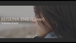 BEISEINA ENG | COVER | Vl Humhima (Papuia)