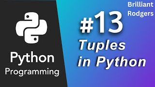 Mastering Tuples in Python: A Comprehensive Guide for Beginners and Beyond