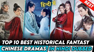 Top 10 Best Chinese Drama In Hindi Dubbed | Historical Fantasy Chinese Drama | On MX Player | Part-1