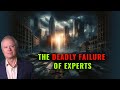 The Deadly Failure of Experts - Peak Prosperity