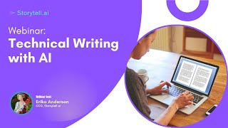 Storytell Webinar: Streamline Technical Writing with AI