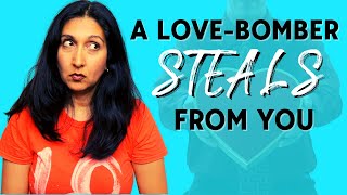 How a Love-Bomber Steals Your Relationships