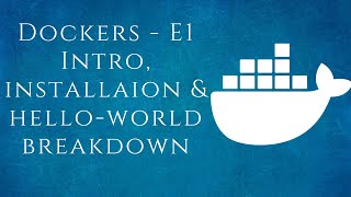 Dockers-E1 Introduction to containers | Installing docker, hello-world demo breakdown | Tamil